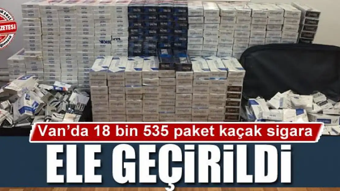 Van'da 18 bin 535 paket kaçak sigara ele geçirildi 