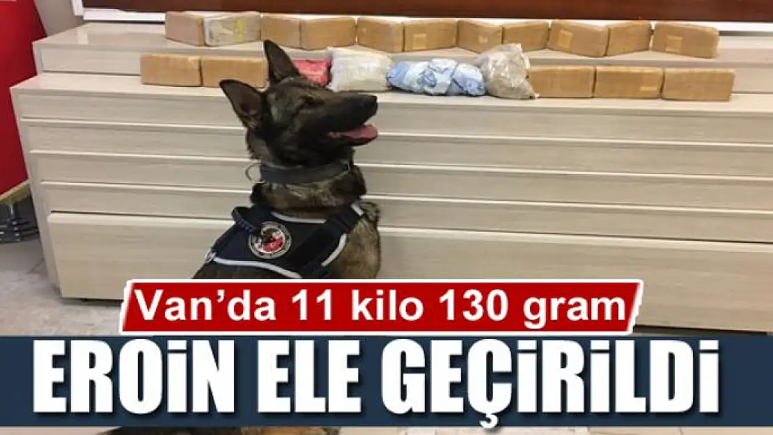 Van'da 11 kilo 130 gram eroin ele geçirildi