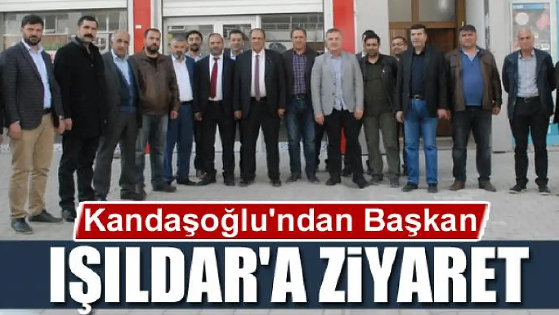 Kandaşoğlu'ndan Başkan Işıldar'a ziyaret