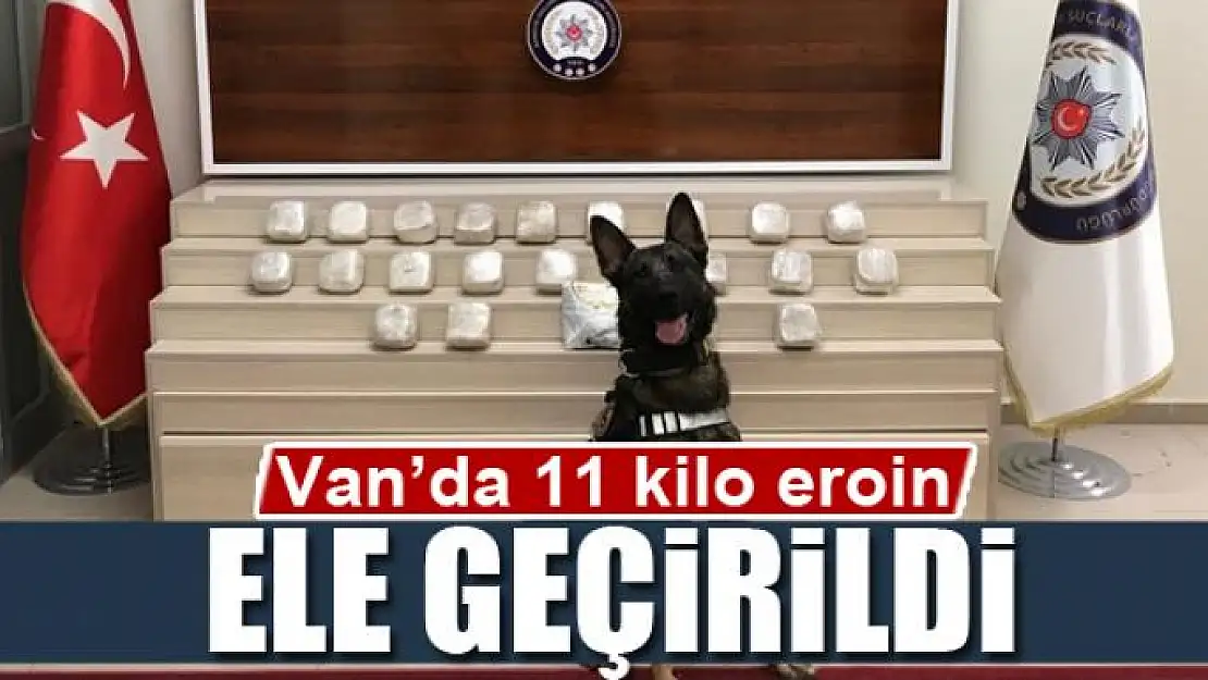 Van'da 11 kilo eroin ele geçirildi