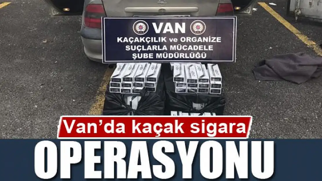 Van'da kaçak sigara operasyonu