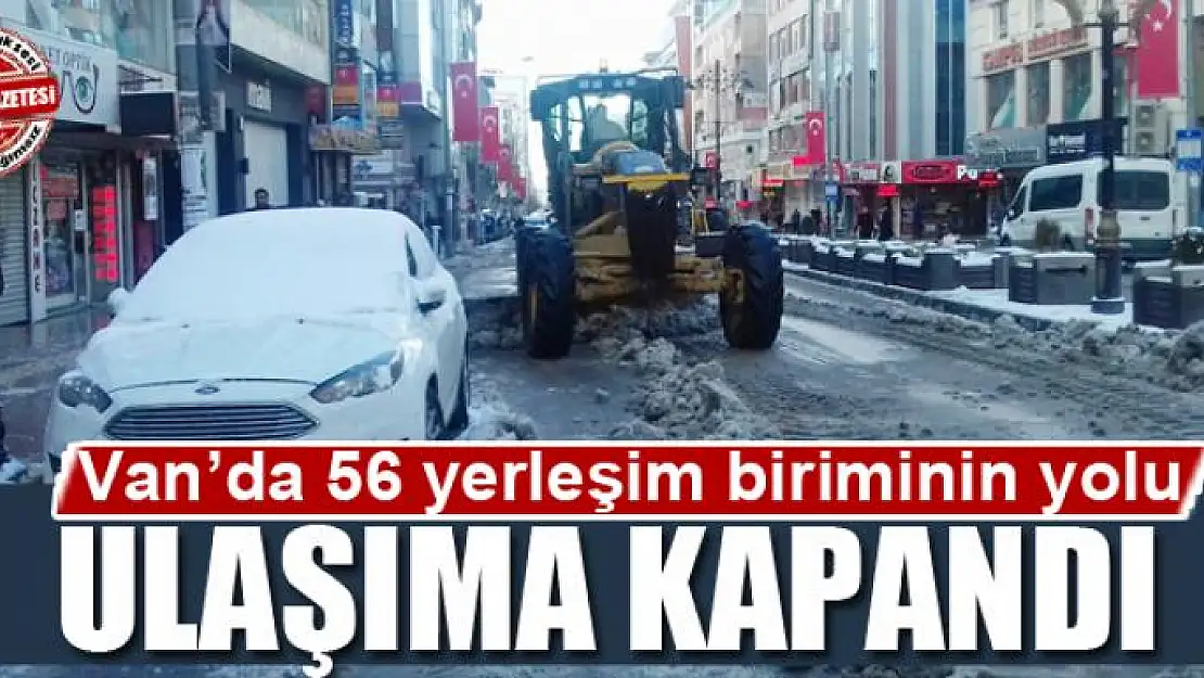 Van'da 56 yerleşim biriminin yolu ulaşıma kapandı 