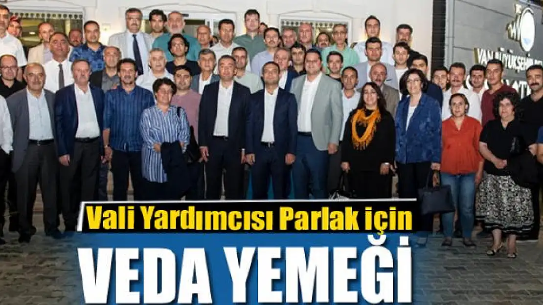 Vali Yardımcısı Parlak için veda yemeği