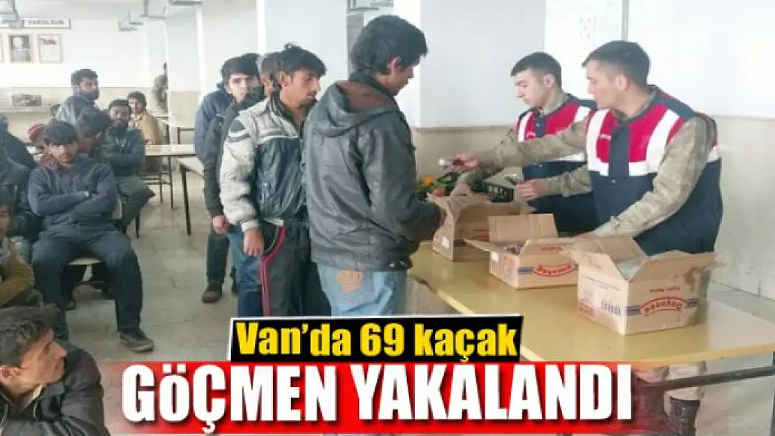 Van'da 69 kaçak göçmen yakalandı