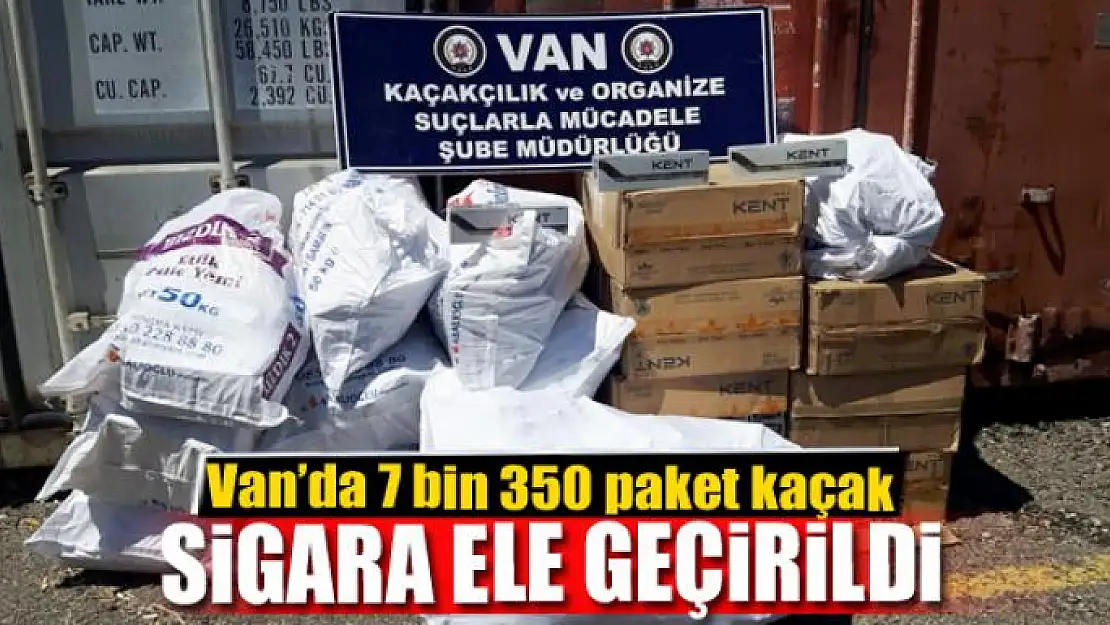 Van'da 7 bin 350 paket kaçak sigara ele geçirildi