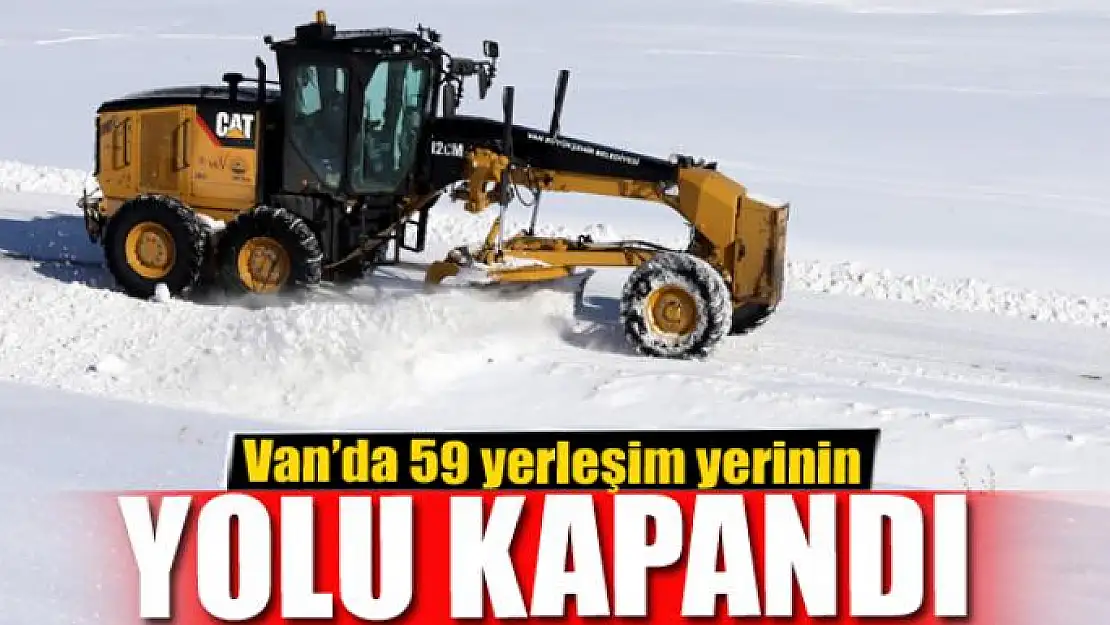 Van'da 59 yerleşim yerinin yolu kapandı