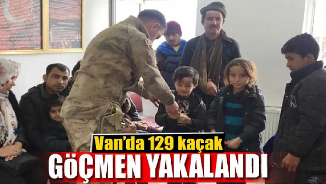 Van'da 129 kaçak göçmen yakalandı