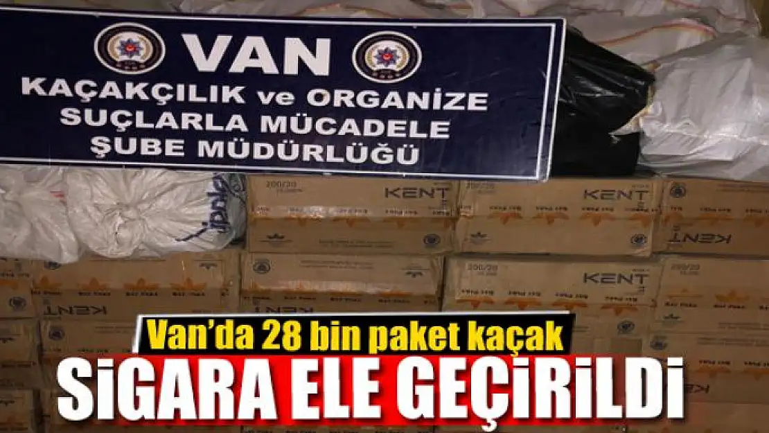 Van'da 28 bin paket kaçak sigara ele geçirildi