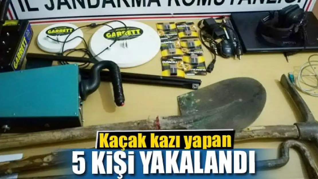 Kaçak kazı yapan 5 kişi yakalandı