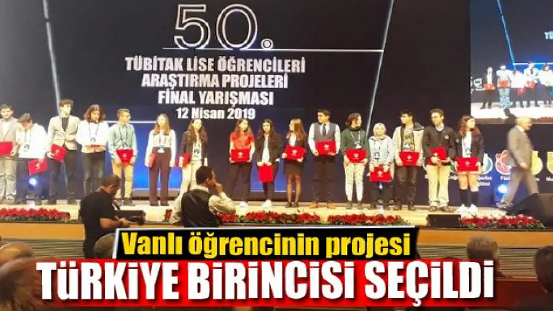 Vanlı öğrencinin projesi Türkiye birincisi seçildi