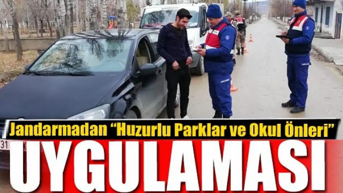 Jandarmadan 'Huzurlu Parklar ve Okul Önleri' uygulaması