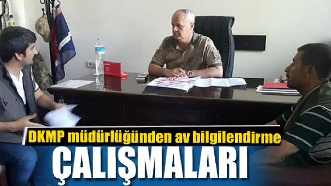 DKMP müdürlüğünden av bilgilendirme çalışmaları