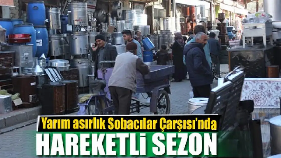 Yarım asırlık Sobacılar Çarşısı'nda hareketli sezon