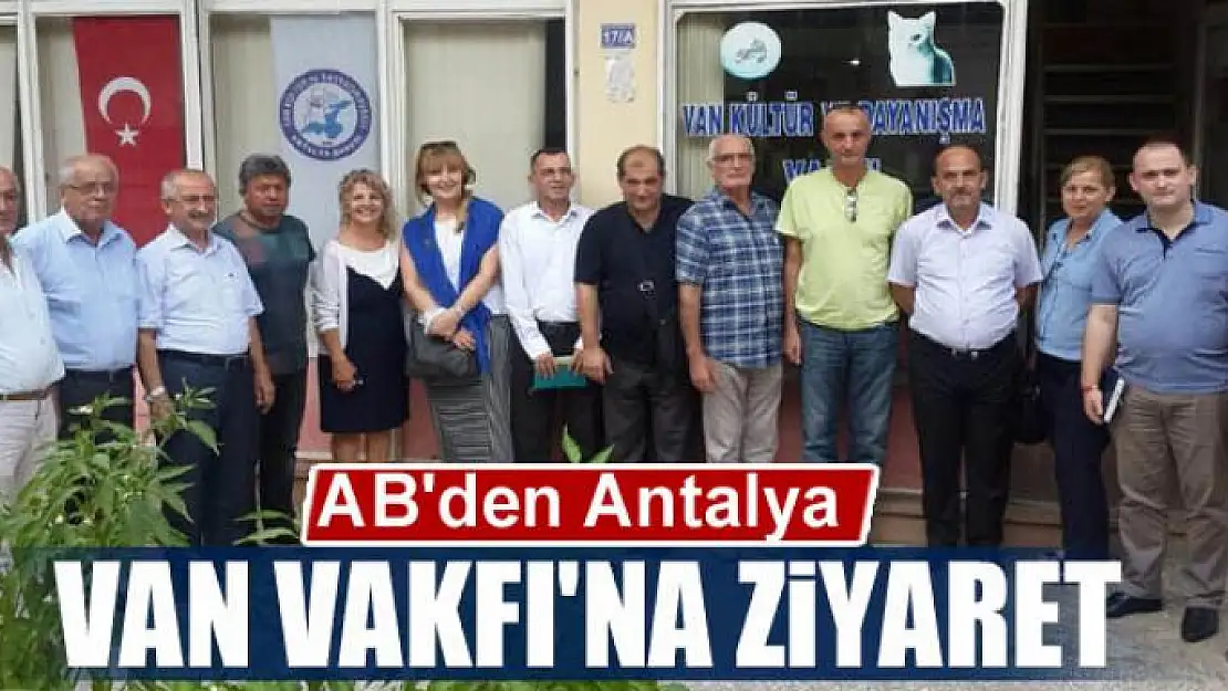 AB'den Antalya Van Vakfı'na ziyaret