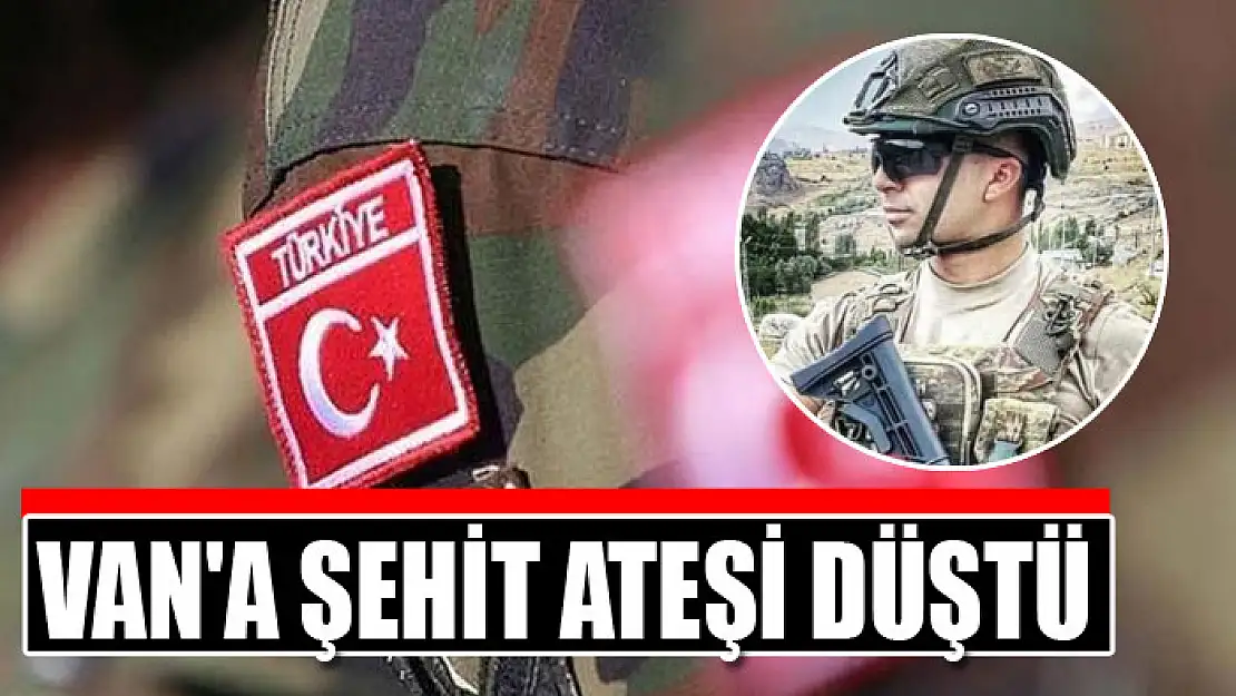 Van'a şehit ateşi düştü