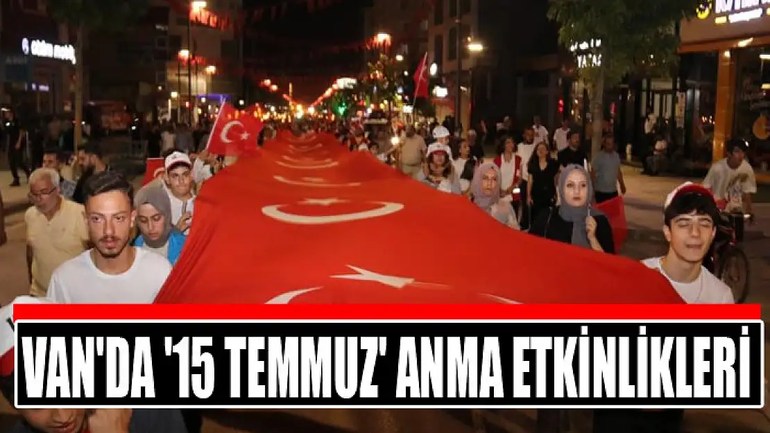 Van'da '15 Temmuz' anma etkinlikleri