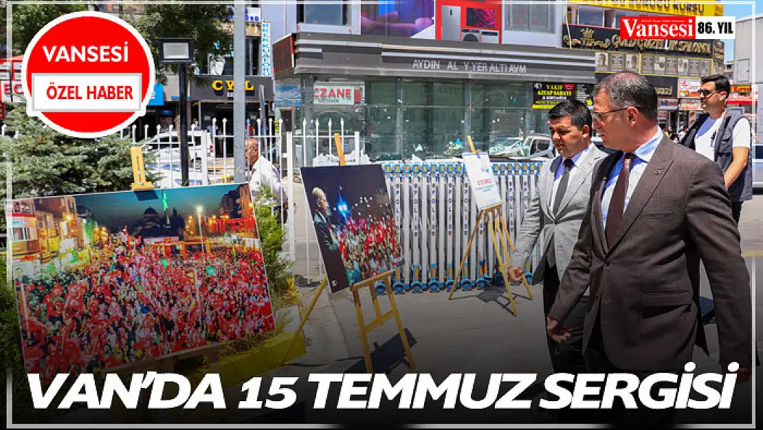 Van'da 15 Temmuz Sergisi