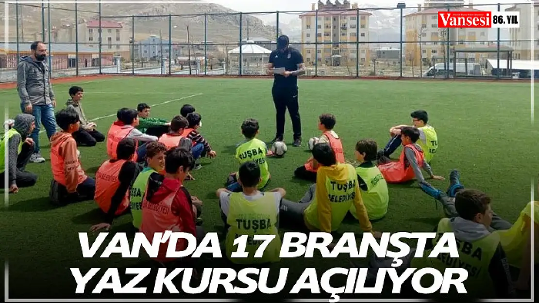 Van'da 17 branşta yaz kursu açılıyor