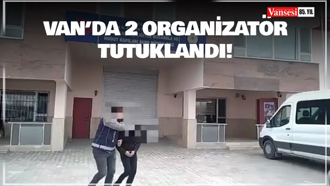 Van'da 2 organizatör tutuklandı