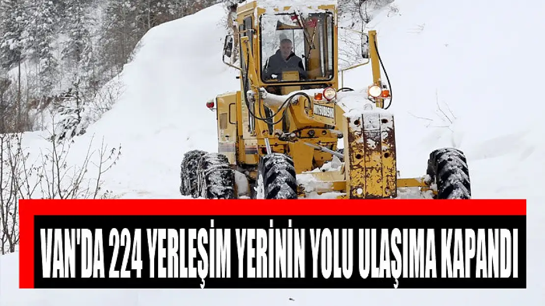 Van'da 224 yerleşim yerinin yolu ulaşıma kapandı