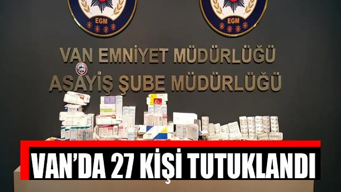 Van'da 27 kişi tutuklandı