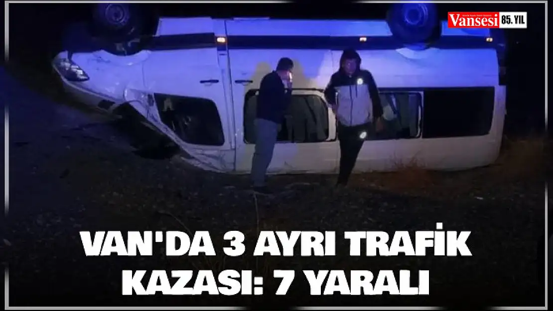 Van'da 3 ayrı trafik kazası: 7 yaralı