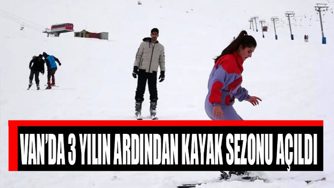 Van'da 3 yılın ardından kayak sezonu açıldı