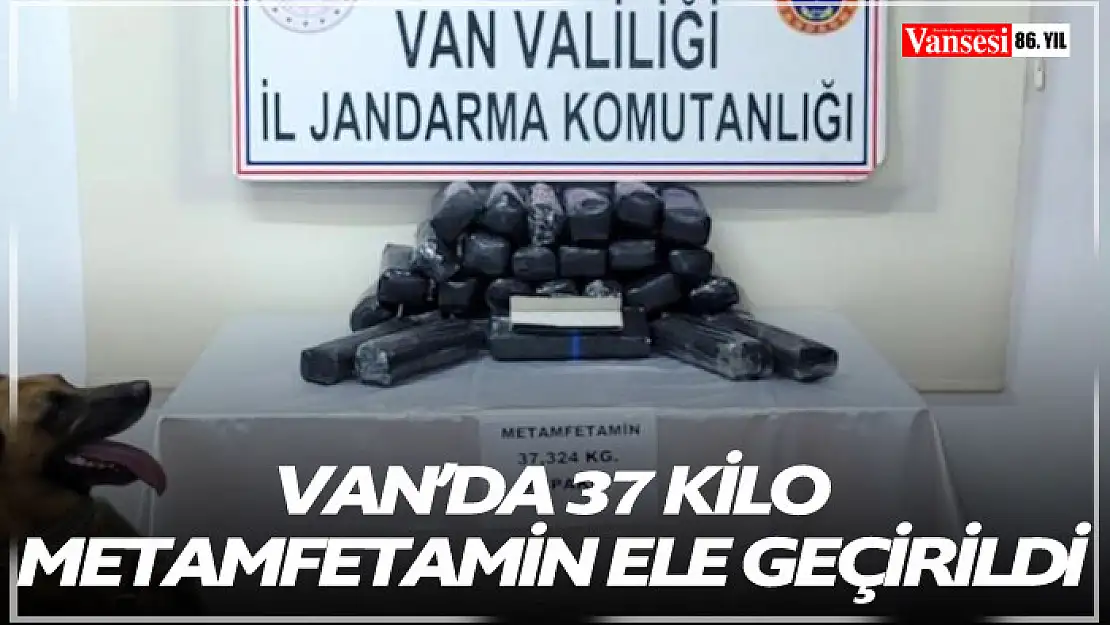 Van'da 37 kilo metamfetamin ele geçirildi