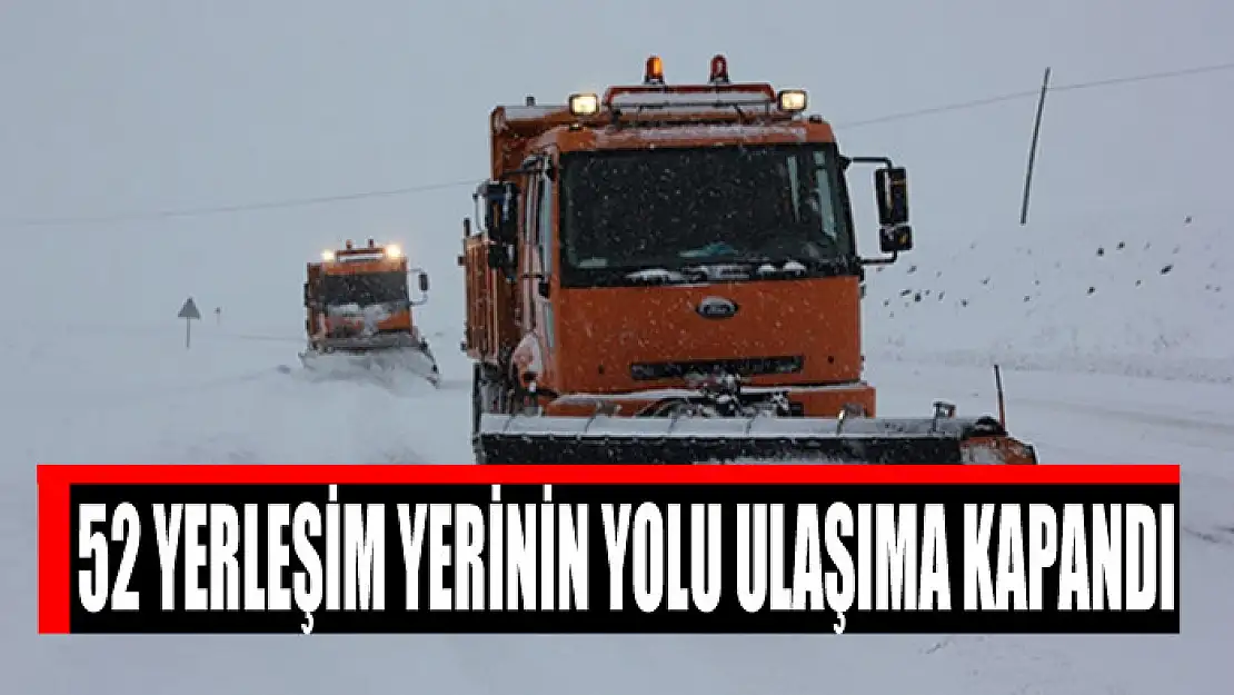 Van'da 52 yerleşim yerinin yolu ulaşıma kapandı