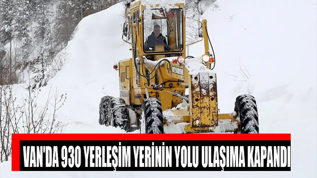 Van'da 930 yerleşim yerinin yolu ulaşıma kapandı