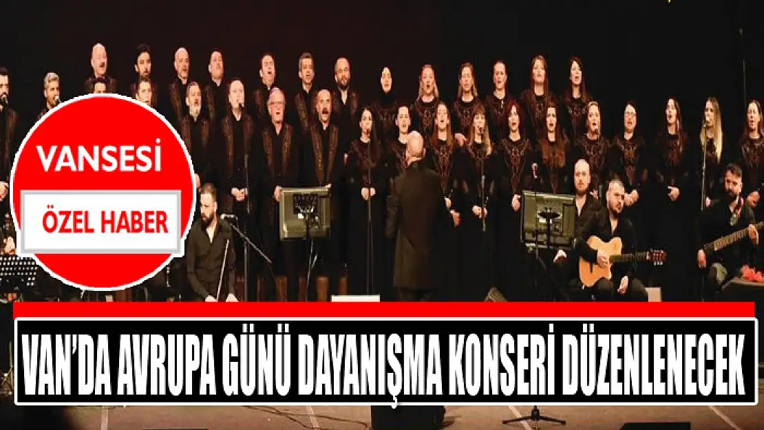 Van'da Avrupa Günü Dayanışma Konseri düzenlenecek