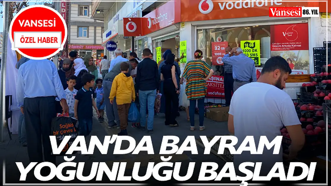 Van'da Bayram yoğunluğu