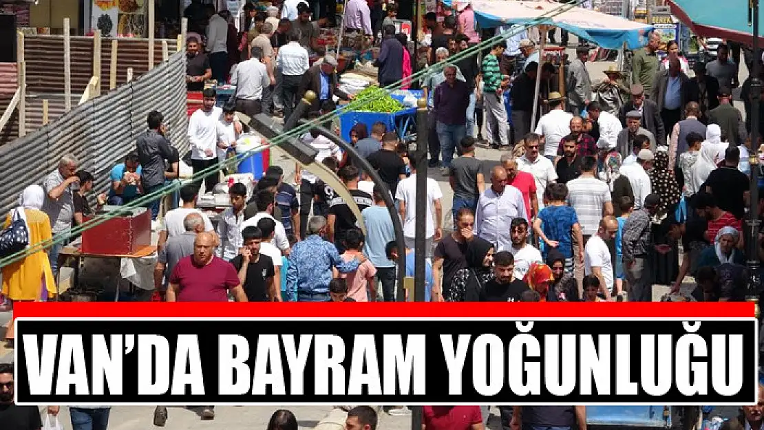 Van'da bayram yoğunluğu