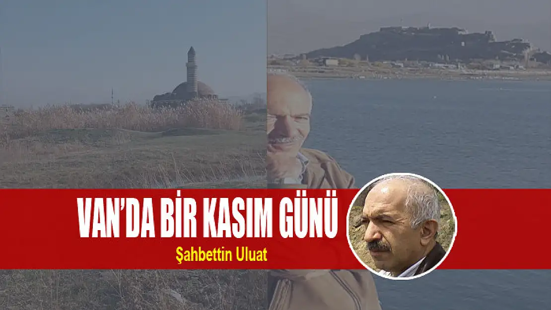 VAN'DA BİR KASIM GÜNÜ