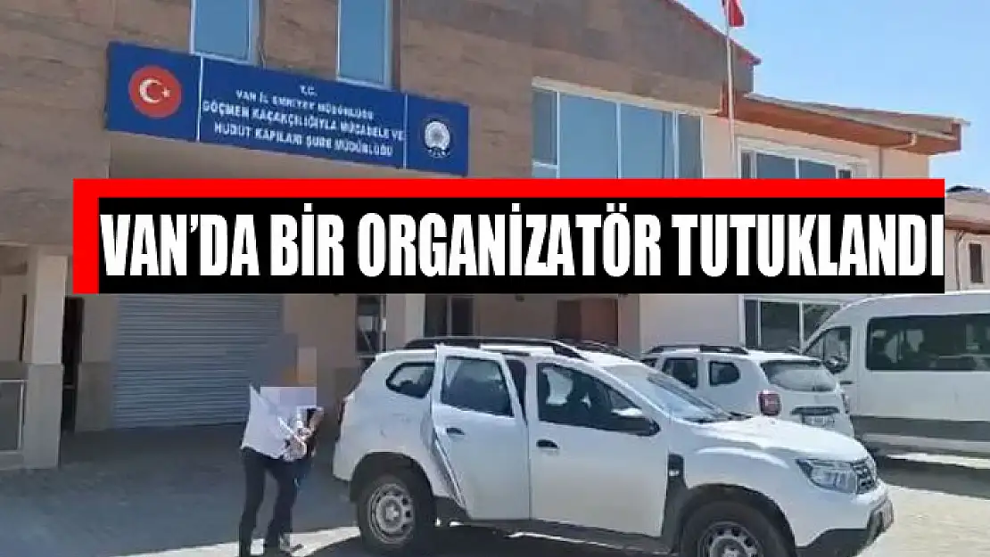 Van'da bir organizatör tutuklandı