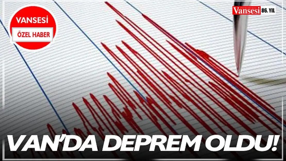 Van'da deprem oldu!