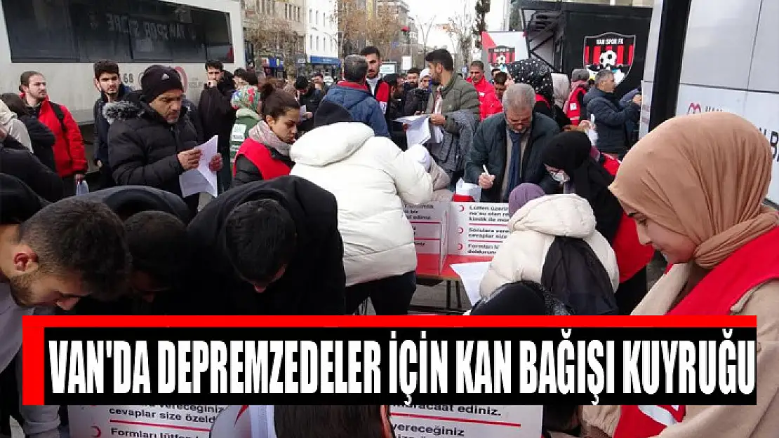 Van'da depremzedeler için kan bağışı kuyruğu