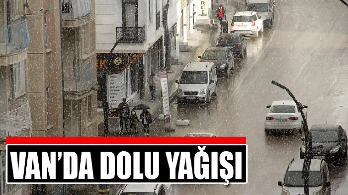 Van'da dolu yağışı