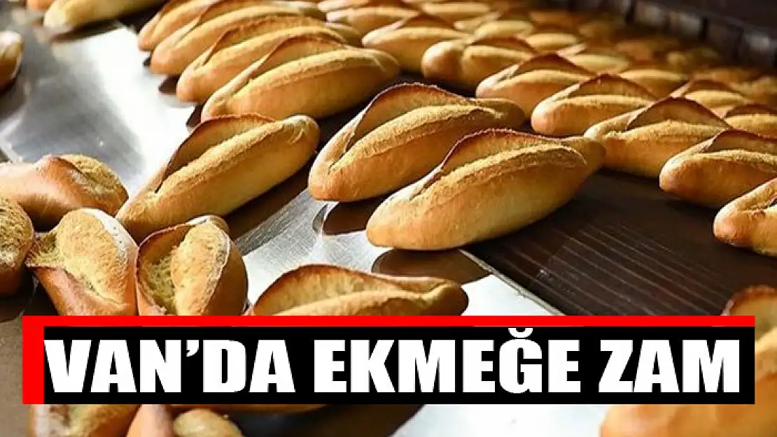 Van'da ekmeğe zam