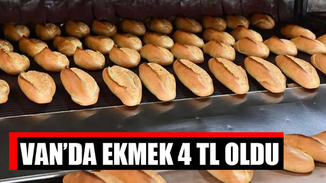 Van'da ekmek 4 TL oldu