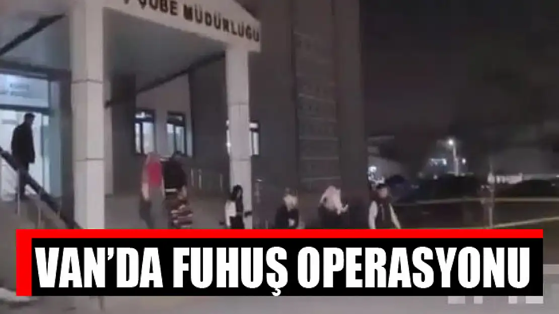 Van'da fuhuş operasyonu