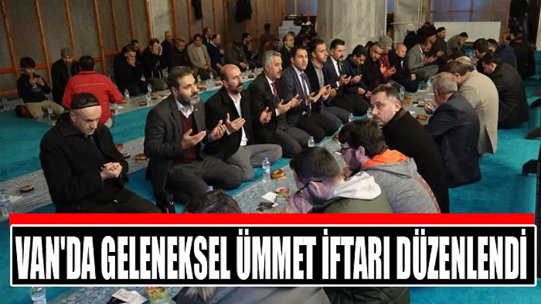 Van'da geleneksel Ümmet İftarı düzenlendi