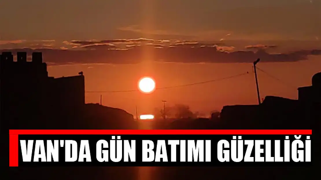 Van'da gün batımı güzelliği