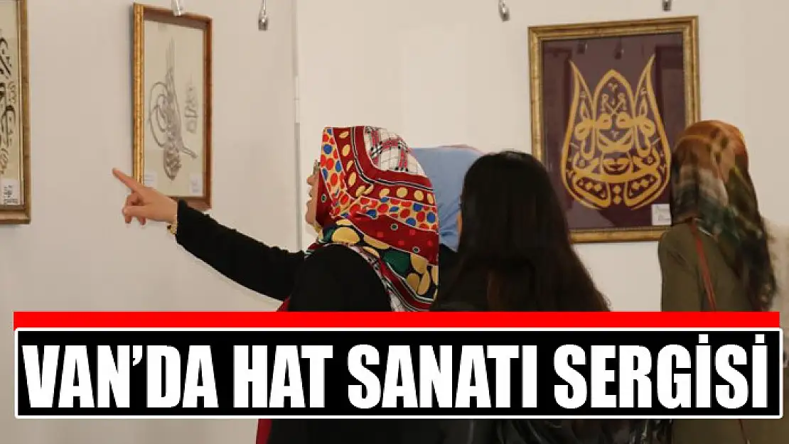 Van'da hat sanatı sergisi