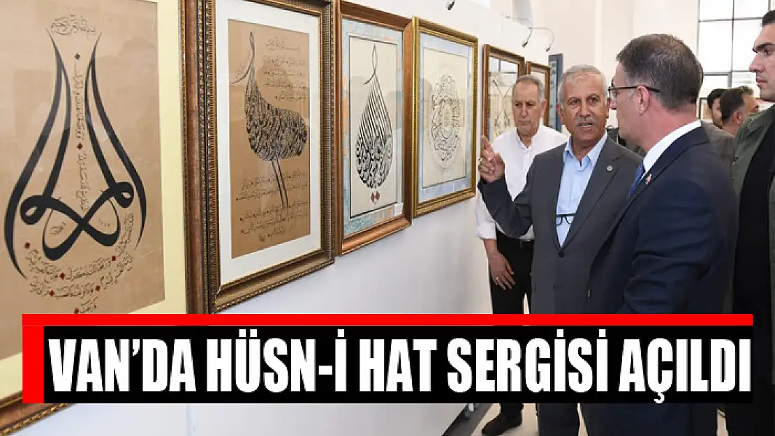 VAN'DA HÜSN-İ HAT SERGİSİ AÇILDI