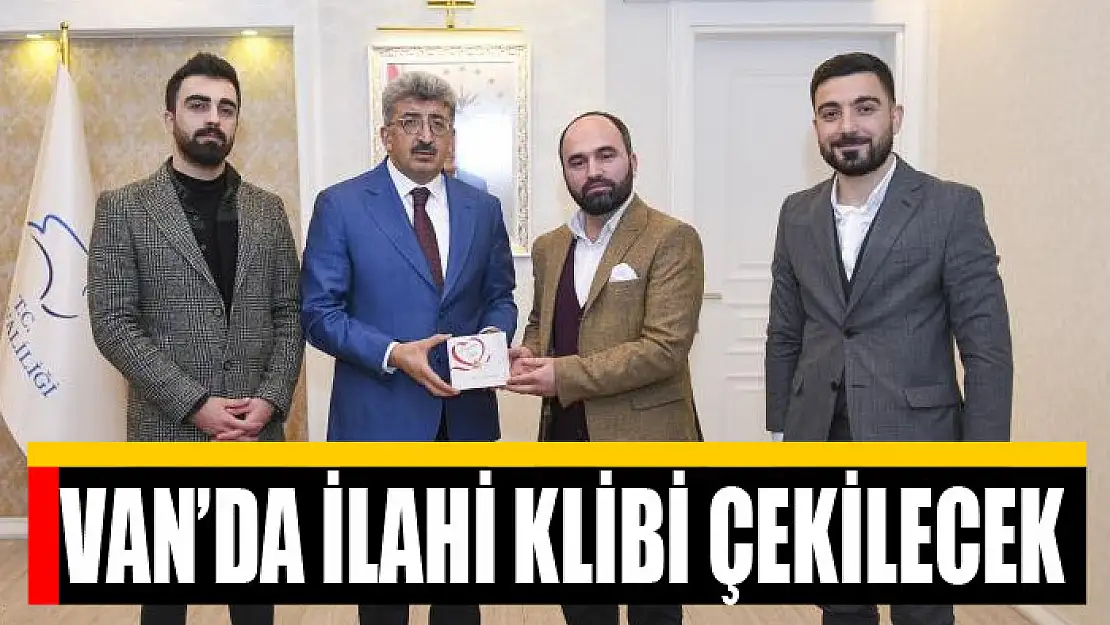 Van'da ilahi klibi çekilecek