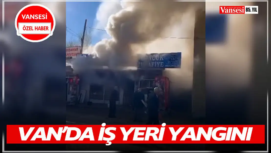 Van'da iş yeri yangını