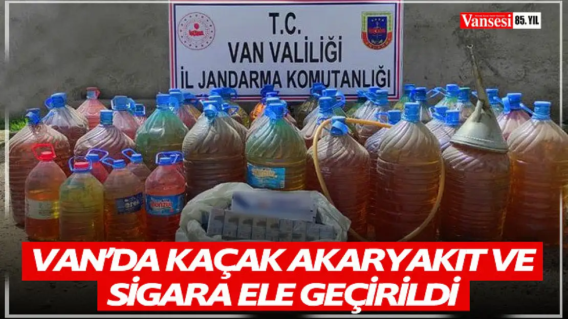 Van'da kaçak akaryakıt ve sigara ele geçirildi