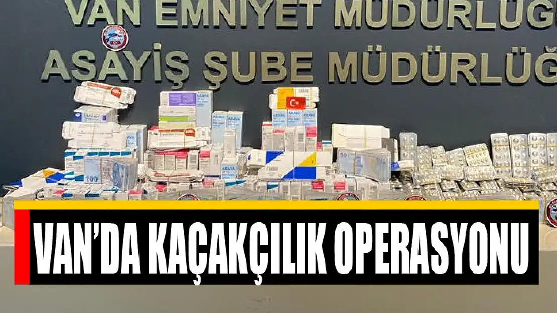 VAN'DA KAÇAKÇILIK OPERASYONU