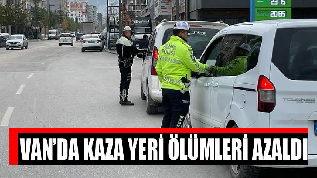 Kaza yeri ölümleri azaldı